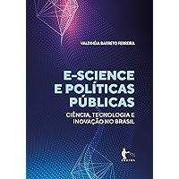E-science e políticas públicas para ciência, tecnologia e inovação no Brasil (Portuguese Edition)