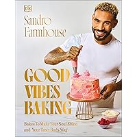 Good Vibes Baking: Bakes To Make Your Soul Shine and Your Taste Buds Sing Good Vibes Baking: Bakes To Make Your Soul Shine and Your Taste Buds Sing Hardcover Kindle