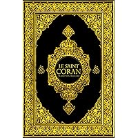 le Saint Coran ou le Coran en français rapprochée du sens des versets révélé à notre Prophète Bien-Aimé Mohamed: Quran in french./ Quran / Le Noble ... française pour le ramadan (French Edition)