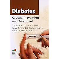 Diabetes: Causes, Prevention and Treatment Diabetes: Causes, Prevention and Treatment Paperback