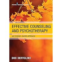 Effective Counseling and Psychotherapy: An Evidence-Based Approach Effective Counseling and Psychotherapy: An Evidence-Based Approach Kindle Paperback