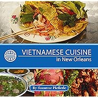 Vietnamese Cuisine in New Orleans Vietnamese Cuisine in New Orleans Kindle Hardcover