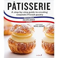 Patisserie: French Pastry Master Class Patisserie: French Pastry Master Class Hardcover