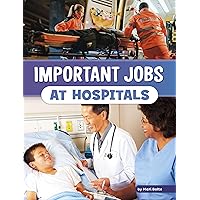 Important Jobs at Hospitals (Wonderful Workplaces) Important Jobs at Hospitals (Wonderful Workplaces) Paperback Kindle Audible Audiobook Hardcover