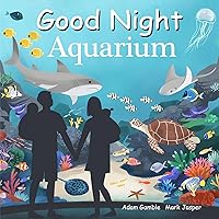 Good Night Aquarium (Good Night Our World) Good Night Aquarium (Good Night Our World) Board book