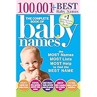 The Complete Book of Baby Names: The #1 Baby Names Book with the Most Unique Baby Girl and Boy Names (Mother's Day Gift for Expecting Moms) The Complete Book of Baby Names: The #1 Baby Names Book with the Most Unique Baby Girl and Boy Names (Mother's Day Gift for Expecting Moms) Paperback