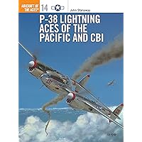 P-38 Lightning Aces of the Pacific and CBI (Osprey Aircraft of the Aces No 14) (Aircraft of the Aces, 14) P-38 Lightning Aces of the Pacific and CBI (Osprey Aircraft of the Aces No 14) (Aircraft of the Aces, 14) Paperback Paperback