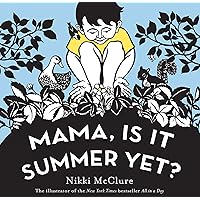 Mama, Is It Summer Yet? Mama, Is It Summer Yet? Board book Kindle Hardcover Perfect Paperback