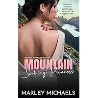 Mountain Seeking Princess: A Full Length Moose Mountain Novel (Men of Moose Mountain Book 6) Mountain Seeking Princess: A Full Length Moose Mountain Novel (Men of Moose Mountain Book 6) Kindle