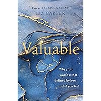 Valuable: Why Your Worth Is Not Defined by How Useful You Feel Valuable: Why Your Worth Is Not Defined by How Useful You Feel Kindle Audible Audiobook Paperback