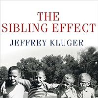 The Sibling Effect: What the Bonds among Brothers and Sisters Reveal about Us The Sibling Effect: What the Bonds among Brothers and Sisters Reveal about Us Audible Audiobook Hardcover Kindle Paperback Audio CD