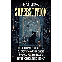 Superstition: The Ultimate Guide to Superstitions, Signs, Omens, Symbols, Fortune Telling, Myths, Folklore, and History (Spriritual Paganism) Superstition: The Ultimate Guide to Superstitions, Signs, Omens, Symbols, Fortune Telling, Myths, Folklore, and History (Spriritual Paganism) Kindle Paperback Audible Audiobook Hardcover