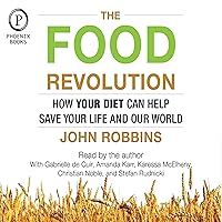 The Food Revolution: How Your Diet Can Help Save Your Life and Our World The Food Revolution: How Your Diet Can Help Save Your Life and Our World Audible Audiobook Kindle Paperback Audio, Cassette
