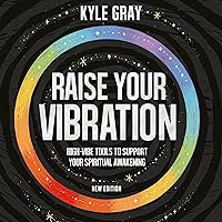 Raise Your Vibration (New Edition): High-Vibe Tools to Support Your Spiritual Awakening Raise Your Vibration (New Edition): High-Vibe Tools to Support Your Spiritual Awakening Audible Audiobook Paperback Kindle Mass Market Paperback