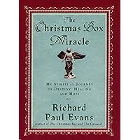 The Christmas Box Miracle: My Spiritual Journey of Destiny, Healing and Hope The Christmas Box Miracle: My Spiritual Journey of Destiny, Healing and Hope Kindle Hardcover Paperback Audio CD