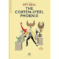 Spy Seal Vol. 1: The Corten-Steel Phoenix Spy Seal Vol. 1: The Corten-Steel Phoenix Kindle Paperback
