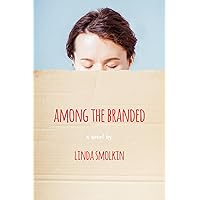 Among the Branded: A Novel Among the Branded: A Novel Kindle Audible Audiobook Paperback