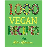 1,000 Vegan Recipes (1,000 Recipes Book 19) 1,000 Vegan Recipes (1,000 Recipes Book 19) Kindle Hardcover