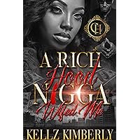 A Rich Hood N*gga Wifed Me: An Urban Romance A Rich Hood N*gga Wifed Me: An Urban Romance Kindle Hardcover Paperback