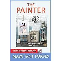 The Painter: The lure of social media—instant love! (Elizabeth Stitchway, Private Investigator, Cozy Mystery Series Book 3) The Painter: The lure of social media—instant love! (Elizabeth Stitchway, Private Investigator, Cozy Mystery Series Book 3) Kindle Paperback