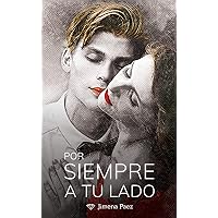 Por siempre a tu lado (Spanish Edition) Por siempre a tu lado (Spanish Edition) Kindle Paperback