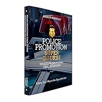 Police Promotion Super Course: Police Promotional Oral Interview Police Promotion Super Course: Police Promotional Oral Interview Paperback