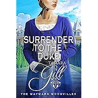 Surrender to the Duke (The Wayward Woodvilles Book 6)