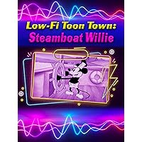 Low-Fi Toon Town: Steamboat Willie
