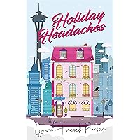 Holiday Headaches: a funny heart-warming feel-good romance (Planners and Dreamers Book 3) Holiday Headaches: a funny heart-warming feel-good romance (Planners and Dreamers Book 3) Kindle Paperback