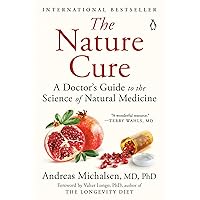 The Nature Cure: A Doctor's Guide to the Science of Natural Medicine The Nature Cure: A Doctor's Guide to the Science of Natural Medicine Paperback Audible Audiobook Kindle Library Binding