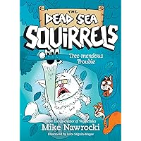 Tree-mendous Trouble (The Dead Sea Squirrels Book 5)