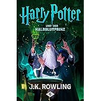 Harry Potter und der Halbblutprinz (German Edition)