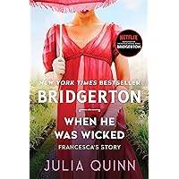 When He Was Wicked: Bridgerton: Francesca's Story (Bridgertons Book 6)