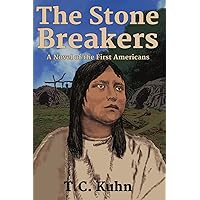 The Stone Breakers: THE FIRST NOVEL IN THE PEOPLE OF THE STONE SAGA The Stone Breakers: THE FIRST NOVEL IN THE PEOPLE OF THE STONE SAGA Kindle Paperback