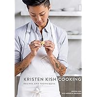 Kristen Kish Cooking: Recipes and Techniques: A Cookbook Kristen Kish Cooking: Recipes and Techniques: A Cookbook Kindle Hardcover
