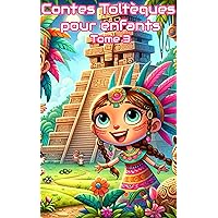 Petits explorateurs Toltèques : contes pour grandir (French Edition)