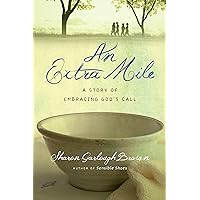 An Extra Mile: A Story of Embracing God's Call (Sensible Shoes Series) An Extra Mile: A Story of Embracing God's Call (Sensible Shoes Series) Paperback Audible Audiobook Kindle
