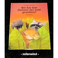 Wer hat dem Hamster das Gold gestohlen? Wer hat dem Hamster das Gold gestohlen? Hardcover