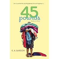 45 Pounds (More or Less) 45 Pounds (More or Less) Kindle Paperback Hardcover