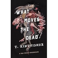 What Moves the Dead (Sworn Soldier Book 1) What Moves the Dead (Sworn Soldier Book 1) Kindle Hardcover Audible Audiobook Paperback