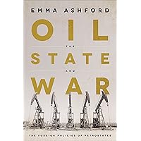 Oil, the State, and War: The Foreign Policies of Petrostates Oil, the State, and War: The Foreign Policies of Petrostates Hardcover Kindle Audible Audiobook Audio CD