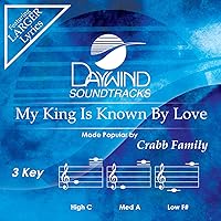 My King Is Known By Love Accompaniment/Performance Track