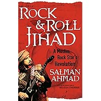 Rock & Roll Jihad: A Muslim Rock Star's Revolution Rock & Roll Jihad: A Muslim Rock Star's Revolution Kindle Hardcover Paperback