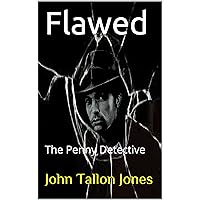 Flawed: The Penny Detective (The Penny Detective Series Book 9)