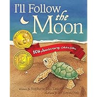 I'll Follow the Moon — 10th Anniversary Collector's Edition I'll Follow the Moon — 10th Anniversary Collector's Edition Paperback Kindle Hardcover