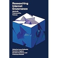 Researching Internet Governance: Methods, Frameworks, Futures (Information Policy) Researching Internet Governance: Methods, Frameworks, Futures (Information Policy) Kindle Paperback
