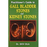 Practitioner's Guide to Gall Bladder Stones & Kidney Stones