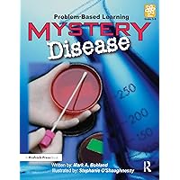 Mystery Disease: Problem-Based Learning (Grades 5-8) Mystery Disease: Problem-Based Learning (Grades 5-8) Kindle Paperback