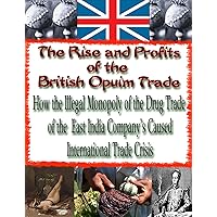 The Rise And Progress of British Opium