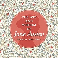The Wit and Wisdom of Jane Austen: A Treasure Trove of 175 Quips from a Beloved Writer The Wit and Wisdom of Jane Austen: A Treasure Trove of 175 Quips from a Beloved Writer Hardcover